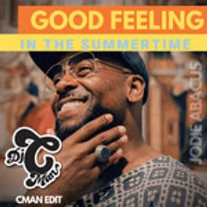 Good Feeling ... In Summertime Jo! (CMAN's Friday Night Edit)